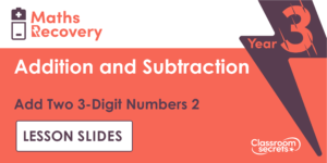 Add |Two 3-Digit Numbers 2 Maths Recovery