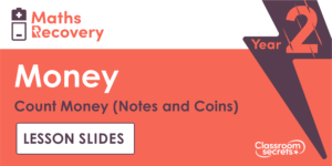 Count Money (Notes and Coins) Maths Recovery