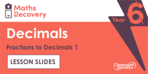 Fractions to Decimals Maths Recovery
