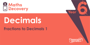 Fractions to Decimals 1 Maths Recovery