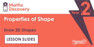 Draw 2D shapes Maths Recovery