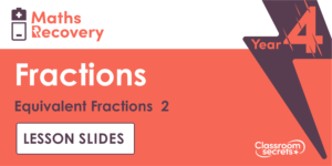 Equivalent Fractions 2 Maths Recovery