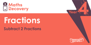 Subtract 2 Fractions Maths Recovery