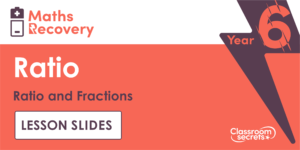 Year 6 Ratio and Fractions Lesson Slides