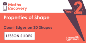 Year 2 Count Edges on 3D Shapes Lesson Slides