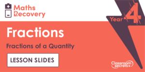 Year 4 Fractions of a Quantity Lesson Slides