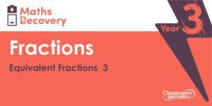 Equivalent Fractions 3 Maths Recovery