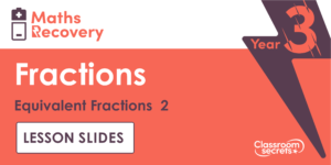 Equivalent Fractions 2 Maths Recovery