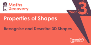 Recognise and Describe 3D Shapes Maths Recovery