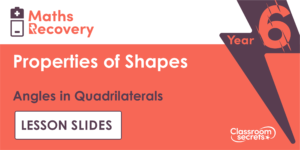 Angles in Quadrilaterals Maths Recovery