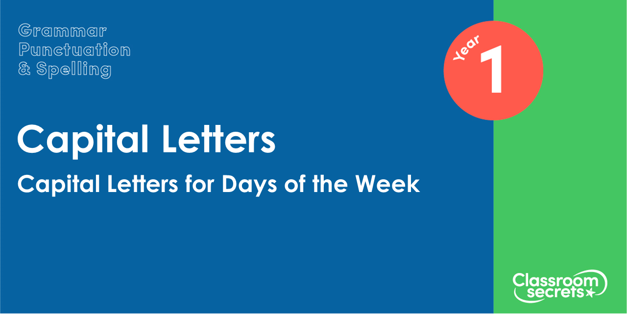 year-1-capital-letters-for-days-of-the-week-lesson-classroom-secrets