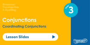 Year 3 Coordinating Conjunctions Lesson Slides