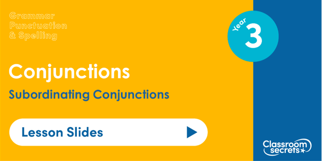 year-3-subordinating-conjunctions-lesson-slides-classroom-secrets