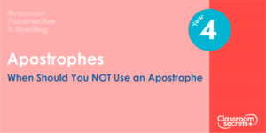 Year 4 When Should you NOT Use Apostrophes