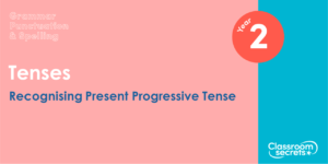 Year 2 Recognising Present Progressive Tense Lesson